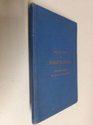 Item #35507 Reminiscences of the Early Days of Fort Worth. Capt. J. C. Terrell Terrell