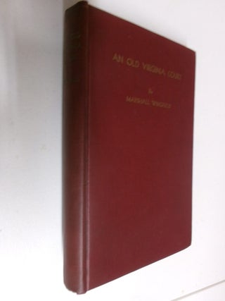 Item #35518 An Old Virginia Court: Being a Transcript of the Records of the First Court of...
