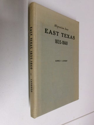 Item #35520 Migration Into East Texas 1835-1860: A Study from the United States Census. Barnes F....