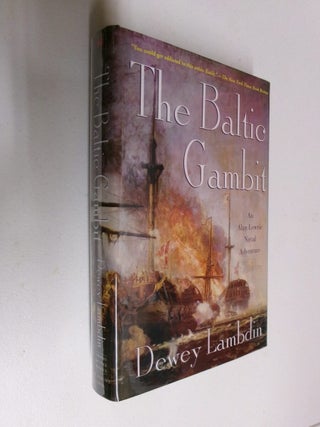 Item #35536 The Baltic Gambit: An Alan Lewrie Naval Adventure. Dewey Lambdin