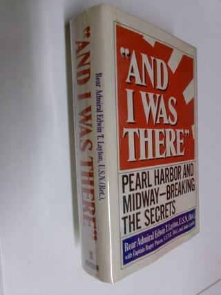Item #35556 "And I Was There": Pearl Harbor and Midway--Breaking the Secrets. Rear...