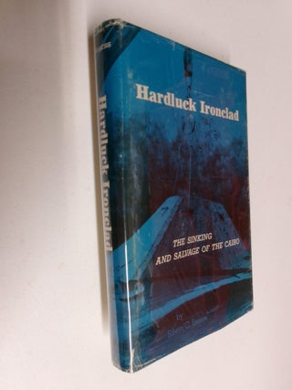 Item #35557 Hardluck Ironclad: The Sinking and Salvage of the Cairo. Edwin C. Bearss