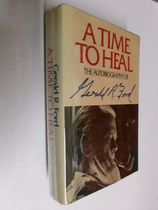 A Time To Heal: The Autobiography of Gerald R. Ford