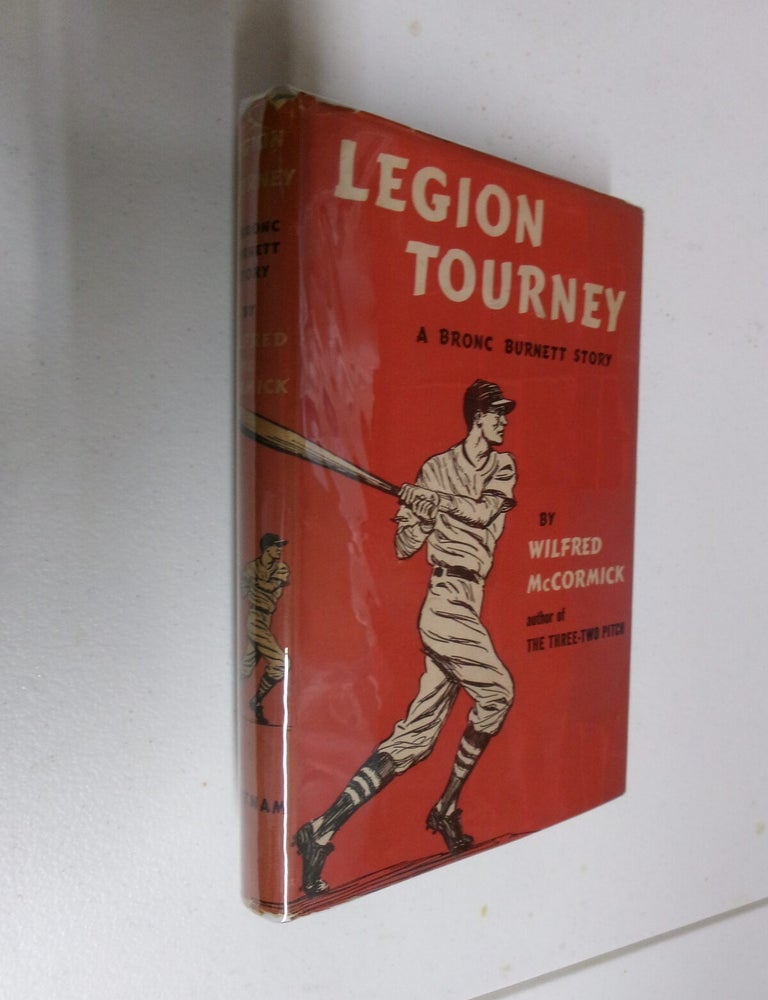 Item #35564 Legion Tourney: A Bronc Burnett Story. Wilfred McCormick.
