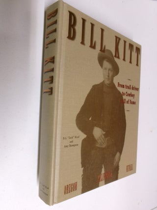 Bill Kitt: From Trail Driver to Cowboy Hall of Fame