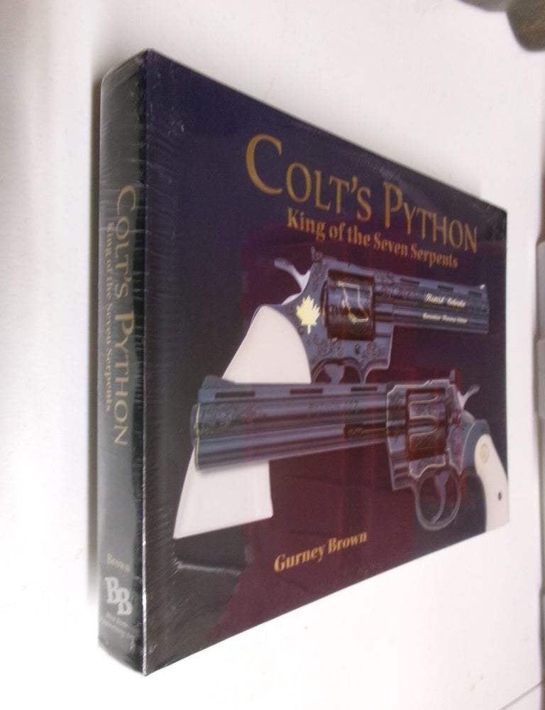 Item #35595 Colt's Python: King of the Seven Serpents. Gurney Brown.