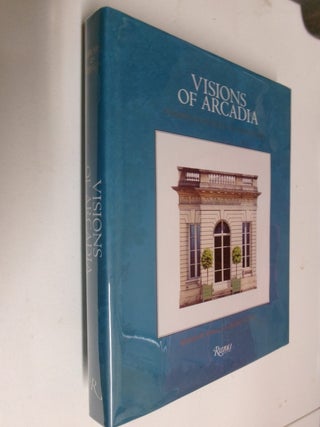 Visions of Arcadia: Pavilions and Follies of the Ancien Regime