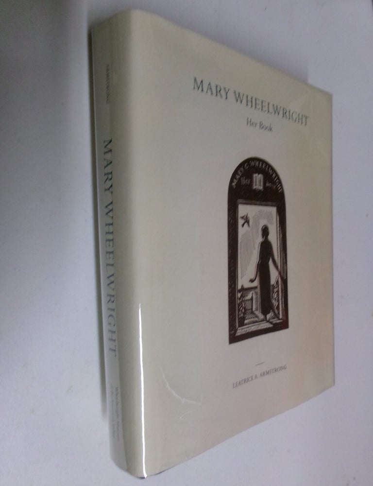 Item #35629 Mary Wheelwright: Her Book. Leatrice A. Armstrong.