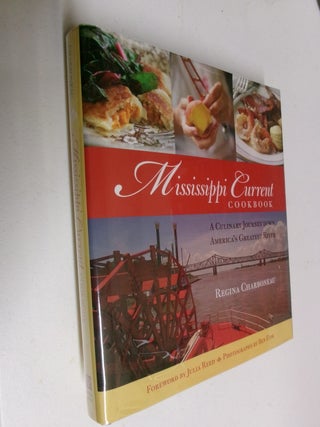 Mississippi Current Cookbook: A Culinary Journey Down America's Greatest River