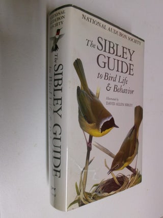 Item #35640 The Sibley Guide to Bird Life & Behavior (National Audubon Society). David Allen,...