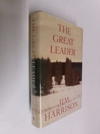 Item #35665 The Great Leader: A Faux Mystery. Jim Harrison