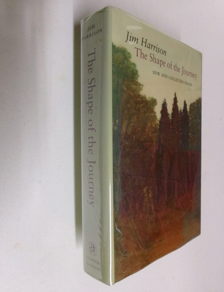 Item #35668 The Shape of the Journey: New and Collected Poems. Jim Harrison.