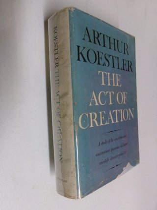 Item #35674 The Act of Creation:. Arthur Koestler