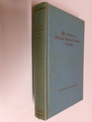 The Artillery of Nathan Bedford Forrest's Cavalry: "The Wizard of the Saddle&quot