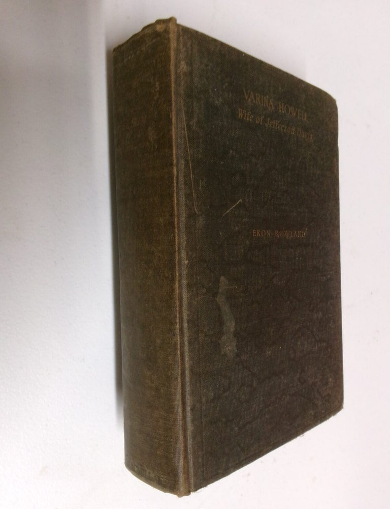 Item #35725 Varina Howell: Wife of Jefferson Davis (Volume II). Eron Rowland.