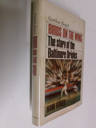 Birds on the Wing: The Story of the Baltimore Orioles