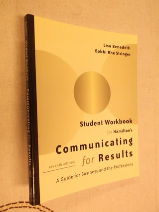 Item #4288 Communicating for Results : A Guide for Business and Professionals. Cheryl Hamilton,...