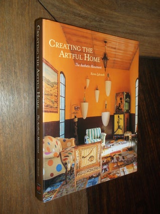 Item #4758 Creating the Artful Home; The Aesthetic Movement. Karen Zukowski