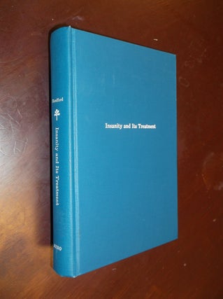 Item #4825 Insanity and Its Treatment; Lectures On The Treatment, Medical and Legal, Of Insane...