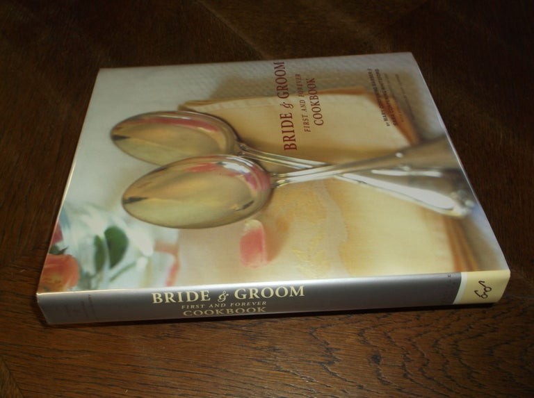 Item #5061 Bride & Groom First and Forever Cookbook. Mary Coppering Barber, Sara Corpering Whiteford.