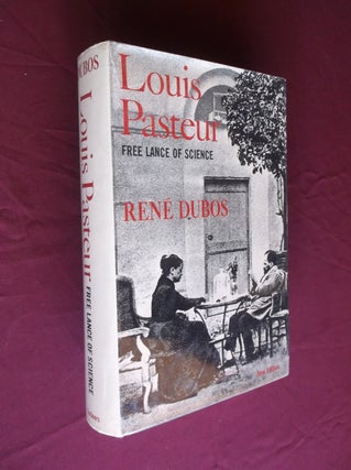 Item #5291 Louis Pasteur, Free Lance of Science. Rene Jules Dubos