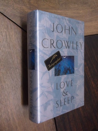 Item #5436 Love and Sleep. John Crowley