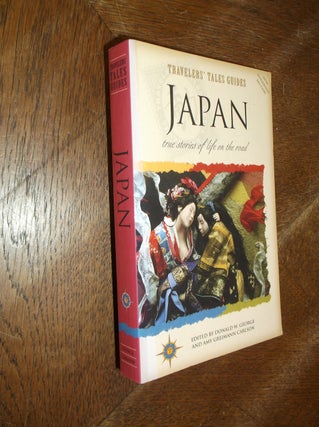 Item #58 Japan: True Stories of Life on the Road (Travelers' Tales). Donald W. George, Amy G....
