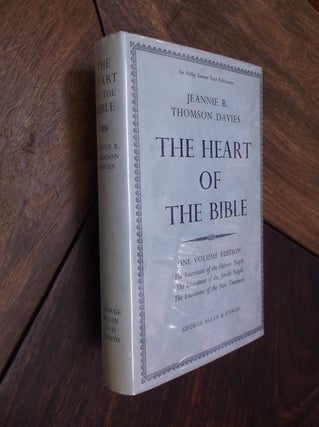 Item #599 The Heart Of The Bible (Sir Halley Stewart Trust Publication). Jeannie B. Thomson Davies