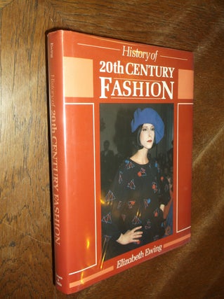 Item #6500 History of 20th Century Fashion. Elizabeth Ewing