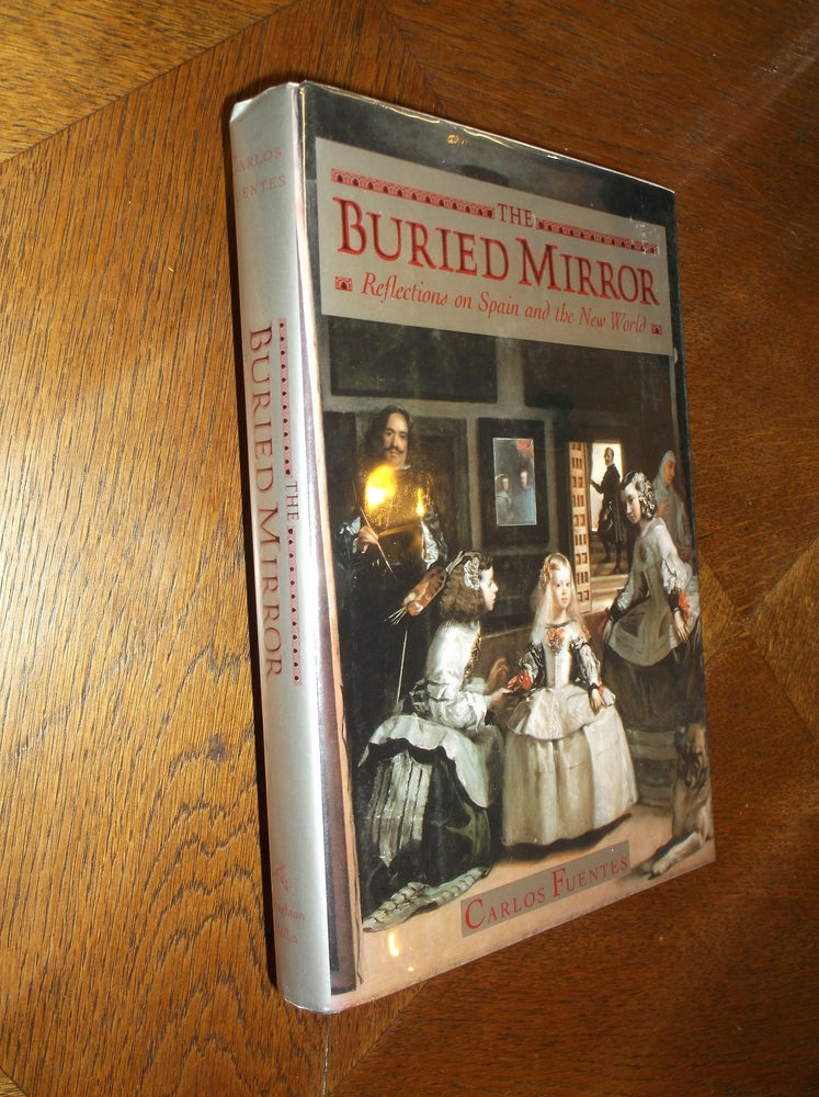 Item #6502 The Buried Mirror : Reflections on Spain and the New World. Carlos Fuentes.
