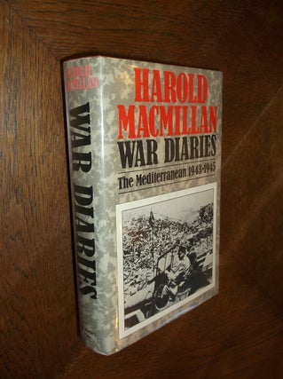 Item #6621 War Diaries : Politics and War in The Mediterranean 1943-1945. Harold Macmillan