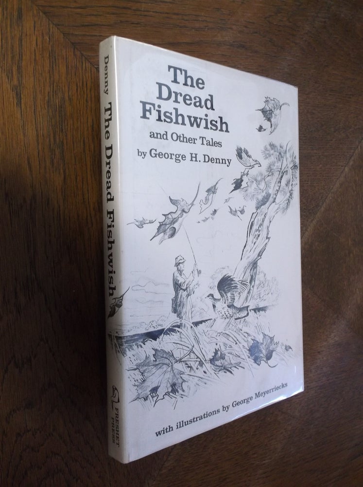 Item #6634 The Dread Fishwish and Other Tales. George H. Denny.