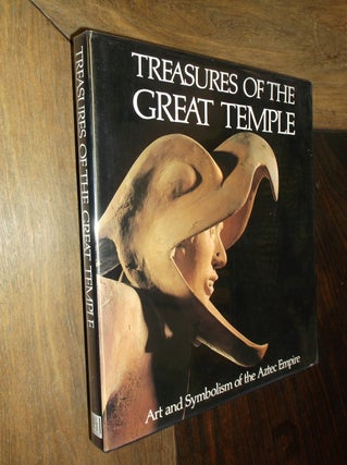 Item #6792 Treasures of the Great Temple : Art and Symbolism of the Aztec Empire. Eduardo Matos...