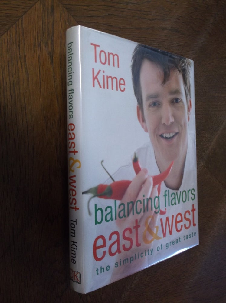 Item #6832 Balancing Flavors East & West. Tom Kime.