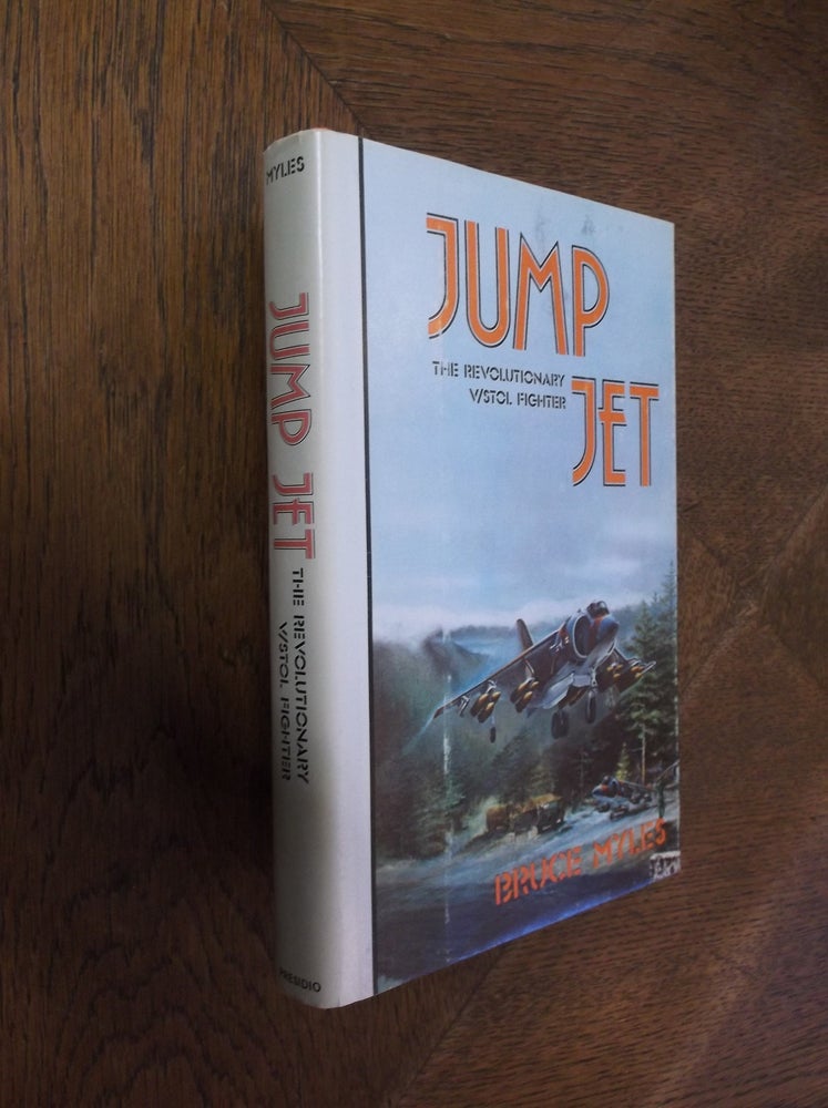 Item #6993 Jump Jet: The Revolutionary V/Stol Fighter. Bruce Myles.
