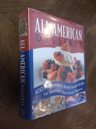 Item #7025 All American Desserts: 400 Star-Spangled, Razzle-Dazzle Recipes for America's Best...