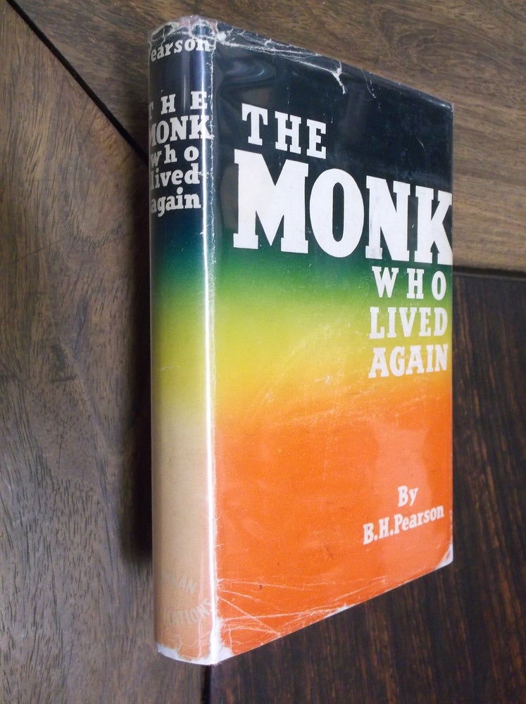 Item #7063 The Monk Who Lived Again. B. H. Pearson.
