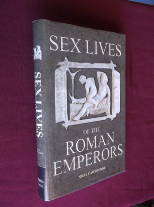 Item #7120 Sex Lives of the Roman Emperors. Nigel Cawthorne