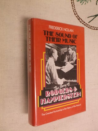 Item #7179 The Sound of Their Music: The Story of Rodgers & Hammerstein. Frederick Nolan