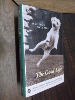 Item #7490 The Good Life: Your Dog's First Year. Mordecai Siegel