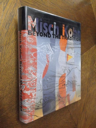 Item #7539 Misch Kohn: Beyond the Tradition. Jo Farb Hernandez