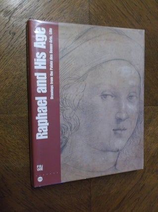 Item #7568 Raphael and His Age: Drawings from the Palais Des Beaux-Arts, Lille. Paul Joannides