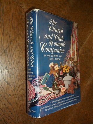 Item #7632 The Church and Club Woman's Companion. Ann Seranne, Eileen Gaden