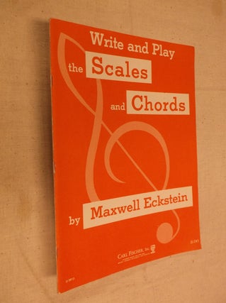 Item #7807 Write and Play the Scales and Chords. Maxwell Eckstein