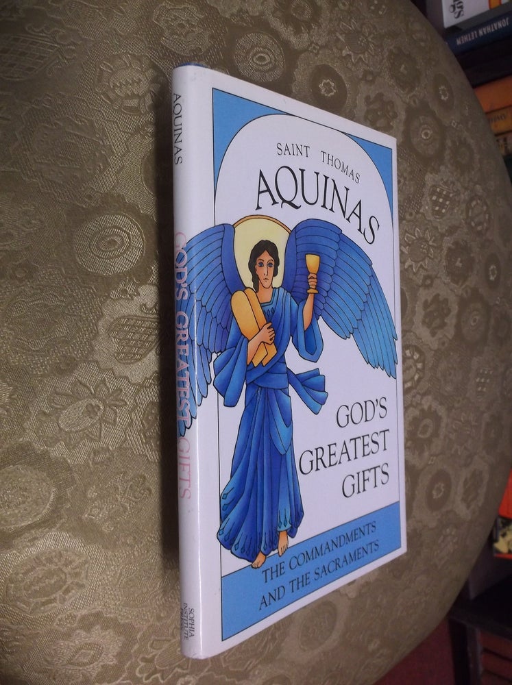 Item #7902 God's Greatest Gifts: Commentaries on the Commandments and the Sacraments. Saint Thomas Aquinas.