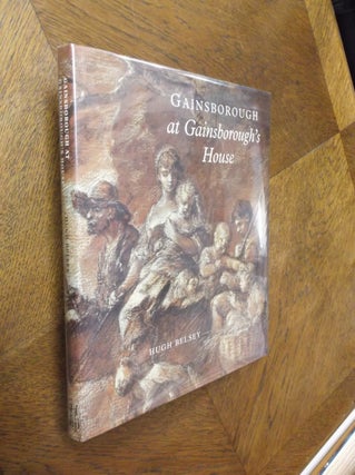 Item #7960 Gainsborough at Gainsborough's House. Hugh Belsey