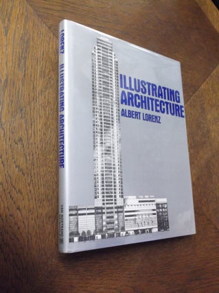 Item #8018 Illustrating Architecture. Albert Lorenz
