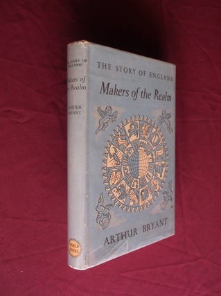 Item #8105 Makers of the Realm: The Story of England. Arthur Bryant