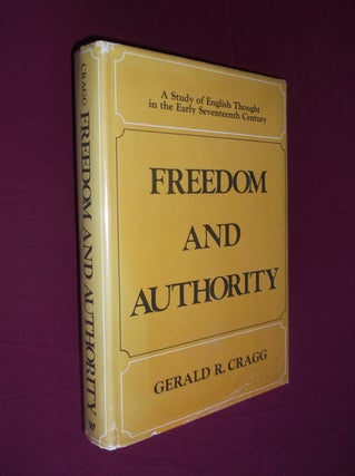 Item #8107 Freedom and Authority: A Study of English Thought in the Early Seventeenth Century....