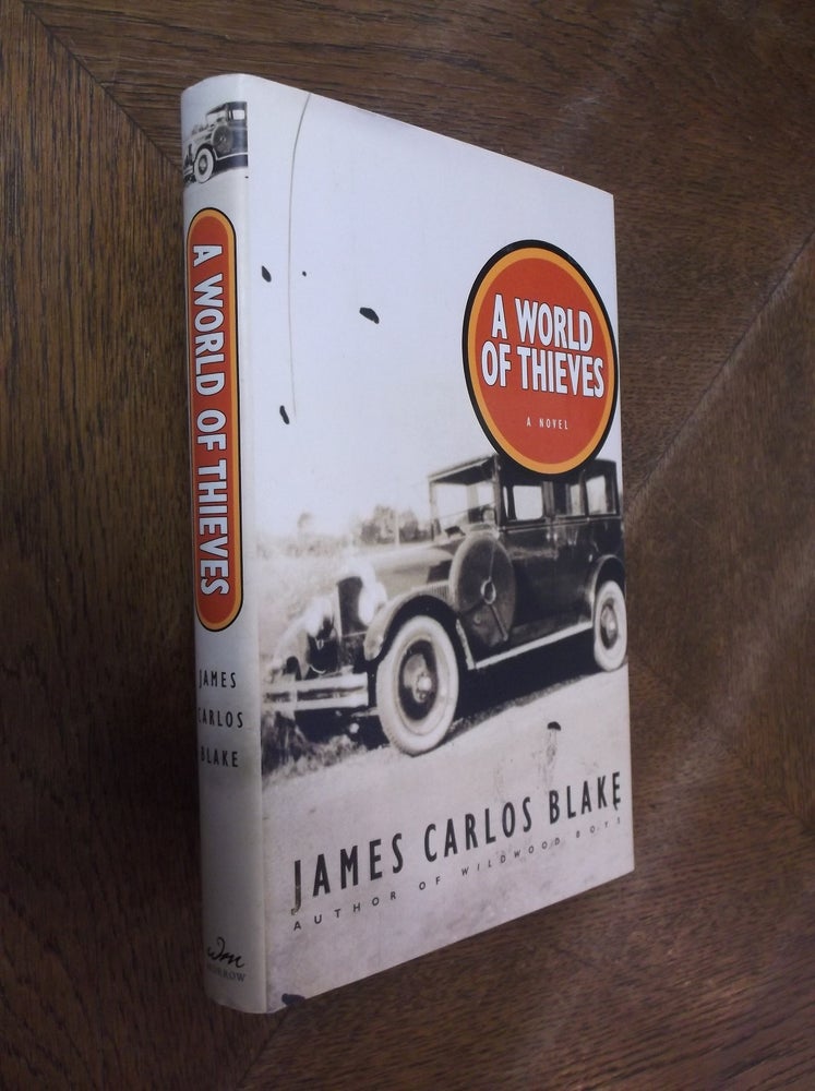 Item #8136 A World of Thieves: A Novel. James Carlos Blake.